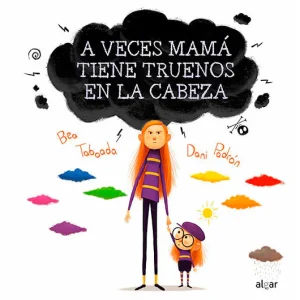 A veces mamá tiene truenos en la cabeza