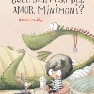 ¿Qué será eso del amor, Minimoni?